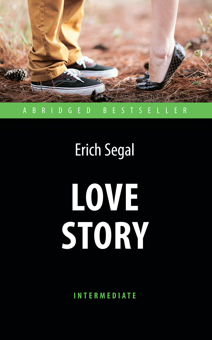 История любви (Love Story) <br>Адаптированная книга для чтения на английском языке. <br>Intermediate